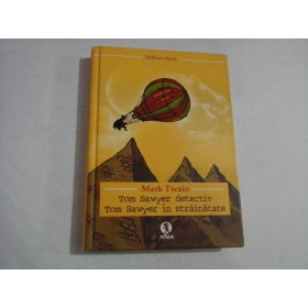    Tom Sawyer detectiv / Tom Sawyer in strainatate  -  MARK  TWAIN  